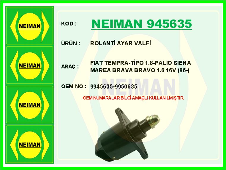 BESCHER ROLANTİ AYAR VALFİ PALIO-MAREA-BRAVO 1.6-TEMPRA-TIPO 1.8 İe 16V 96> OEM: 9950635-9945635 - NEIMAN 945635 kodlu oto yedek parça görseli