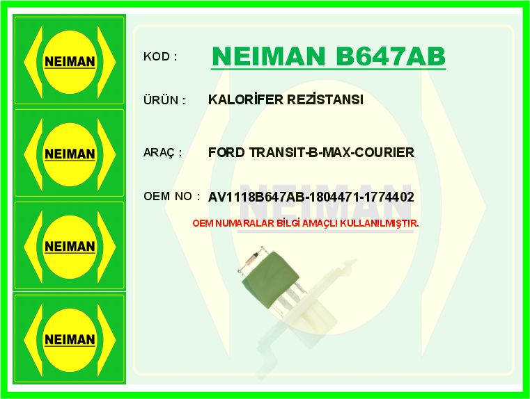 BESCHER KALORİFER REZİSTANSI FORD TRANSIT-B-MAX-COURIER OEM: AV1118B647AB-1804471-1774402 - NEIMAN B647AB kodlu oto yedek parça görseli