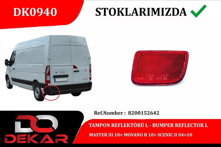 DEKAR TAMPON REFLEKTÖRÜ L MASTER III 10 MOVANO B 10 SCENIC II 04 10 OEM: 8200152642 - DEKAR DK0940 kodlu oto yedek parça görseli