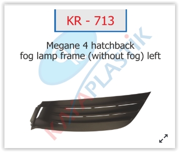 KAYA x SİS FAR ÇERÇEVESİ SİSSİZ SOL HATCBACK MODEL MEGANE 4 OEM: 261504086R - KAYA KR713 kodlu oto yedek parça görseli