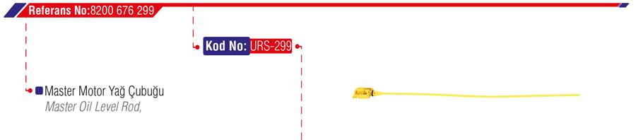 URS YAĞ ÇUBUĞU MASTER G9U 8200676299 OEM: 8200676299 - URS 299 kodlu oto yedek parça görseli